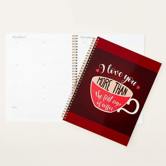 I Love You More Than Coffee Funny Quote Planer (Von Creator hochgeladen)
