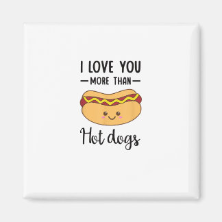 I Love You More Than Hot Dogs Funny Sausage Pun Magnet