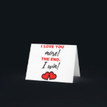 I Love You More! The End. I Win! Black Feiertagskarte<br><div class="desc">I Love You More! The End. I Win! design. This is a short funny quote which is great as a Valentine's Day gift for girlfriend,  boyfriend,  him,  her,  couples,  husband or wife. Also suitable as a general Love gift for Anniversary,  Birthday or Christmas</div>