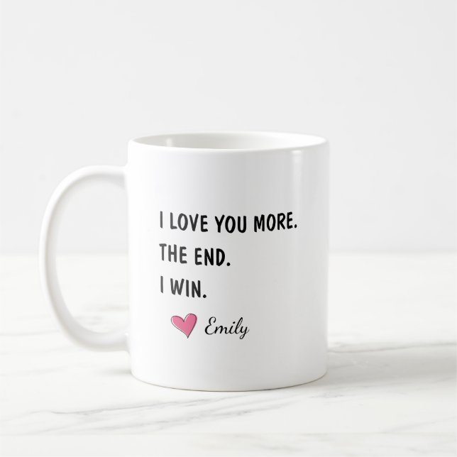 I Love You More The End I Win – Funny Husband Kaffeetasse (Links)