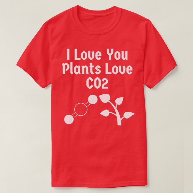 I Love You Plants Love CO2 T-Shirt (Design vorne)