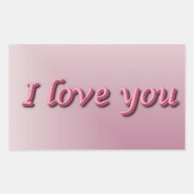 I love you.