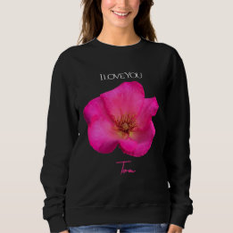 I Love You - Rose -Valentines Personalized Sweatshirt