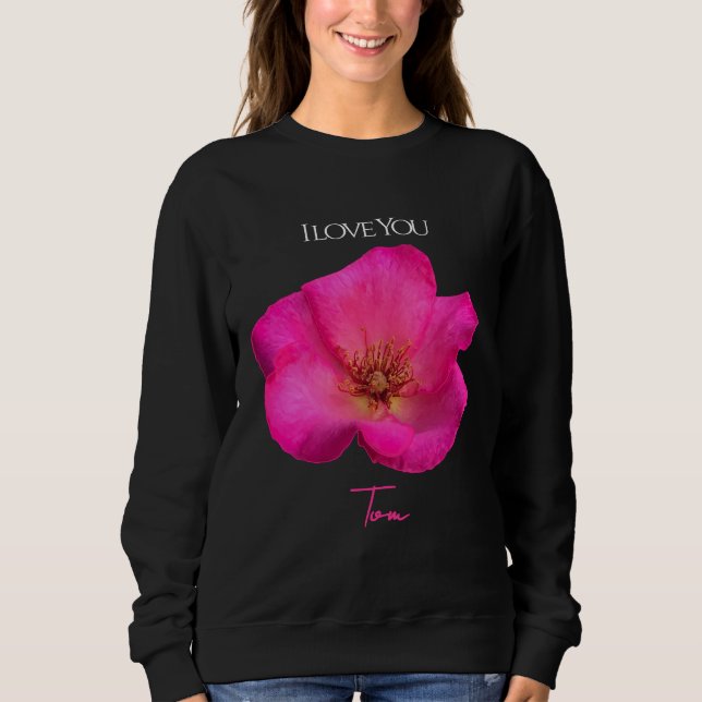 I Love You - Rose -Valentines Personalized   Sweatshirt (Vorderseite)