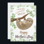 I love you slow much Sloth Mothers Day Card Feiertagskarte<br><div class="desc">Super cute sloth Mother's Day card to remind mothers to take it slow,  they are hanging in there just nice! With sloths of love from their children. With adorable illustration,  this card would be a wonderful surprise for your loved moms.</div>