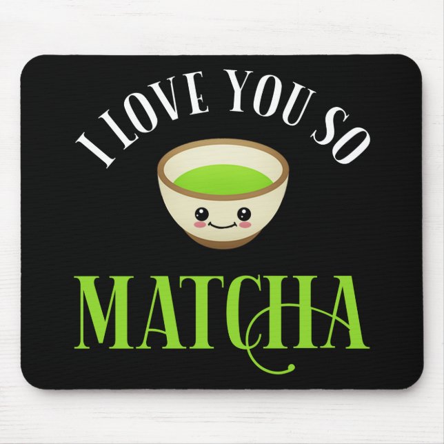 I Love You So Matcha Mousepad (Vorne)
