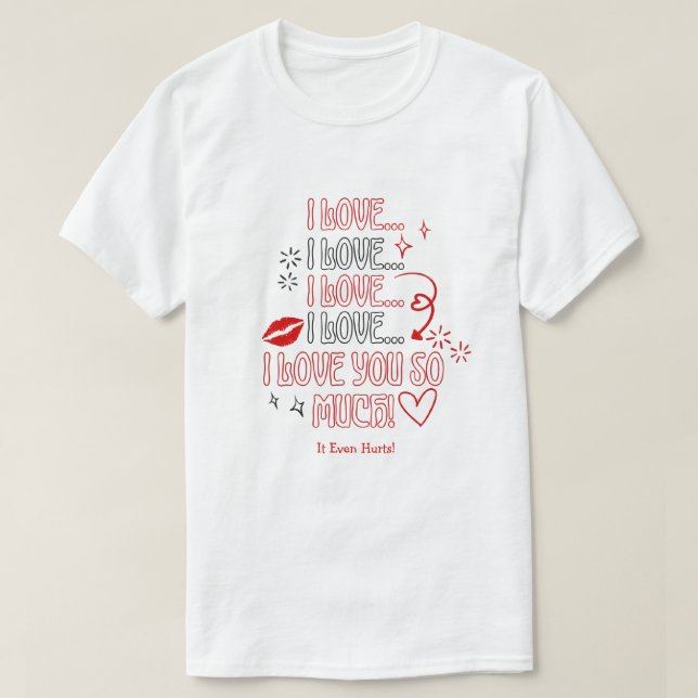 I Love You So Much Note Romantic Valentines T-Shirt (Design vorne)