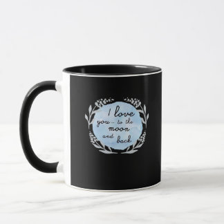 I Love You To The Moon And Back Heartfelt Design  Tasse