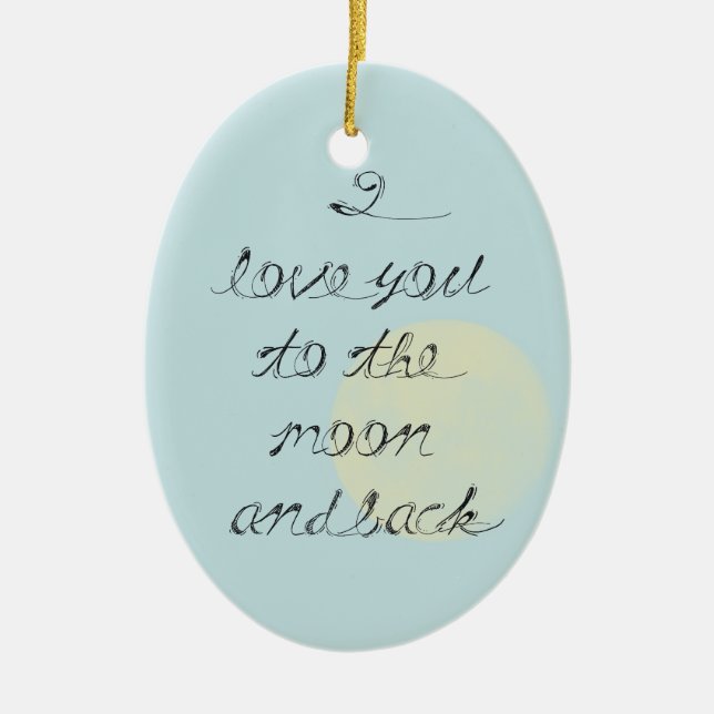 I love you to the moon and back keramikornament (Vorne)