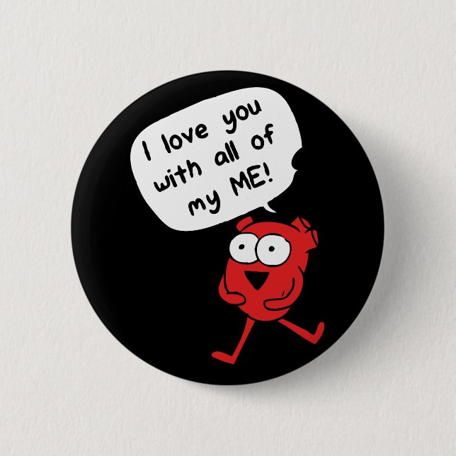 I Love You With All My Me – Cute Valentine Button (Vorderseite)