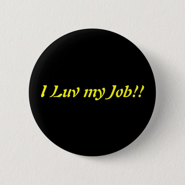 I Luv mein Job Button (Vorderseite)