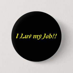 I Luv mein Job Button