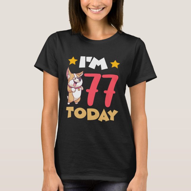 I m 77 Today T-Shirt (Vorderseite)