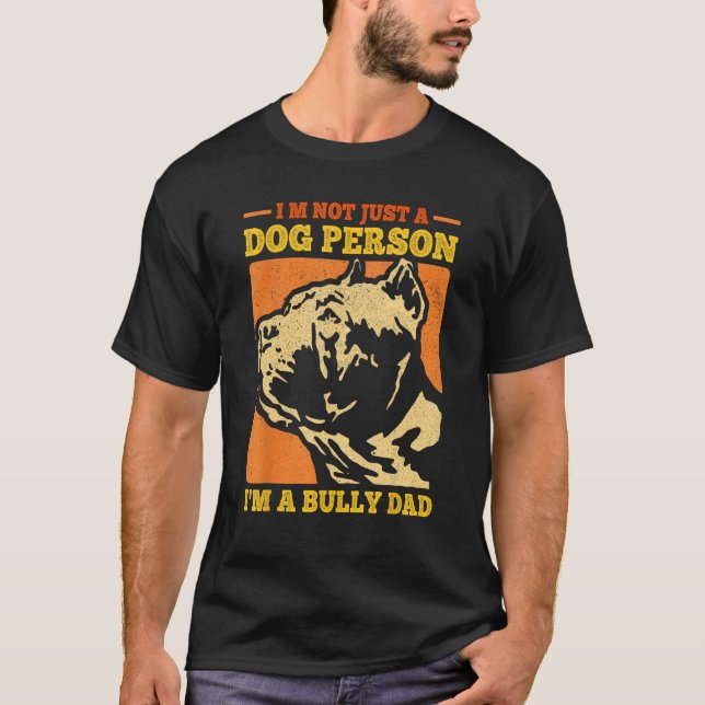 I m A Bully Dad Dog Owner American Bully T-Shirt (Vorderseite)