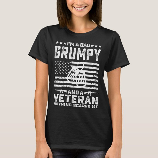 I m a Dad Grumpy and a Veteran nothing scares me T-Shirt (Vorderseite)