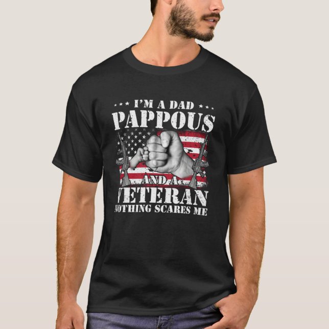 I m A Dad Pappous And A Veteran Nothing Scares Me  T-Shirt (Vorderseite)