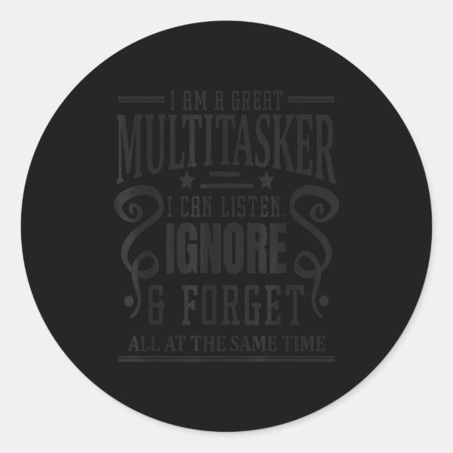 I’m A Great Multitasker, Sarcastic Quotes Funny  Runder Aufkleber (Vorderseite)