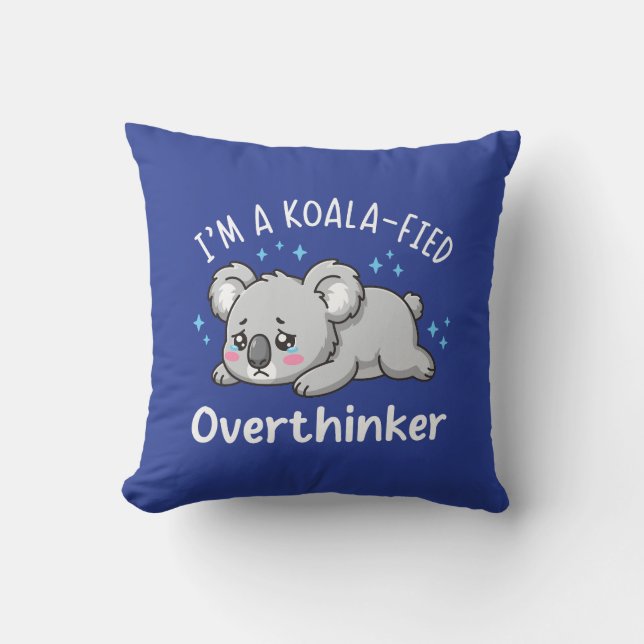 I’m A Koala-fied Overthinker - Cute Sad Koala Kissen (Vorderseite)