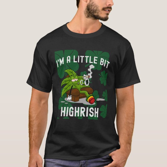 I m A Little Bit Highrish Unique Saint Patricks Da T-Shirt (Vorderseite)