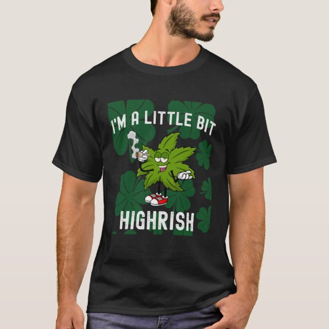I m A Little Bit Highrish Unique Saint Patricks Da T-Shirt (Vorderseite)