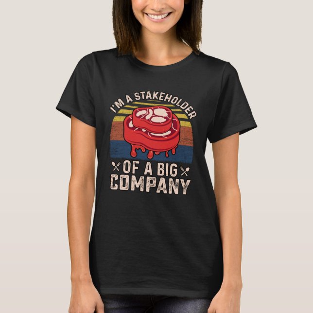 I m a Stakeholder of a big Company  Saying T-Shirt (Vorderseite)