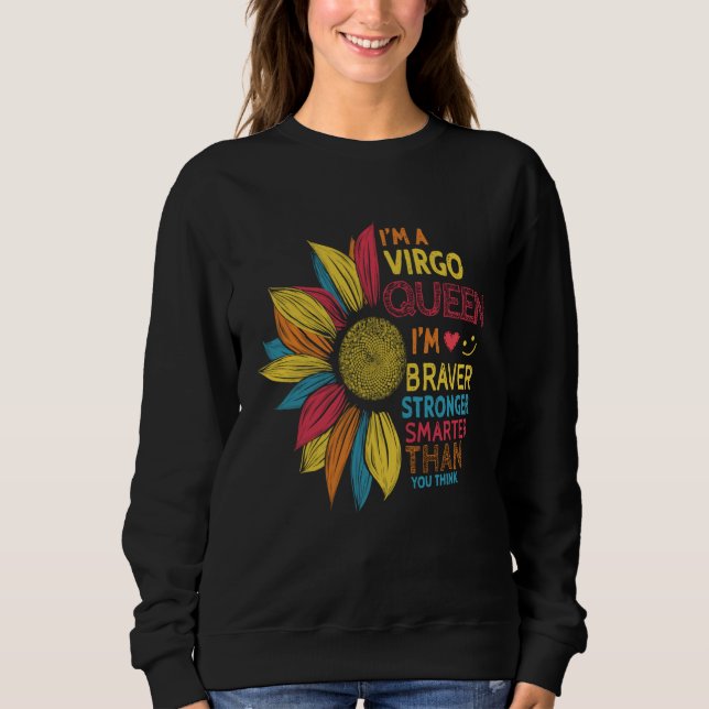 I m A Virgo Queen I m Braver Smarter Stronger Than Sweatshirt (Vorderseite)