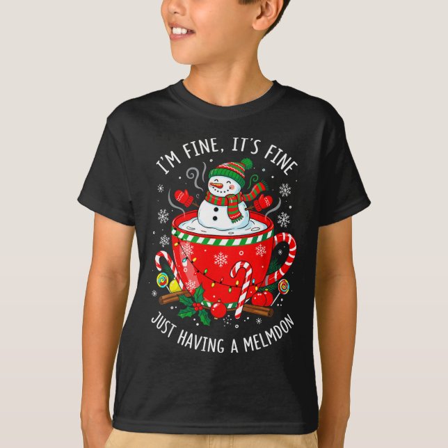 I’m Fine It’s Fine Just Having Meltdown Funny Chri T-Shirt (Vorderseite)