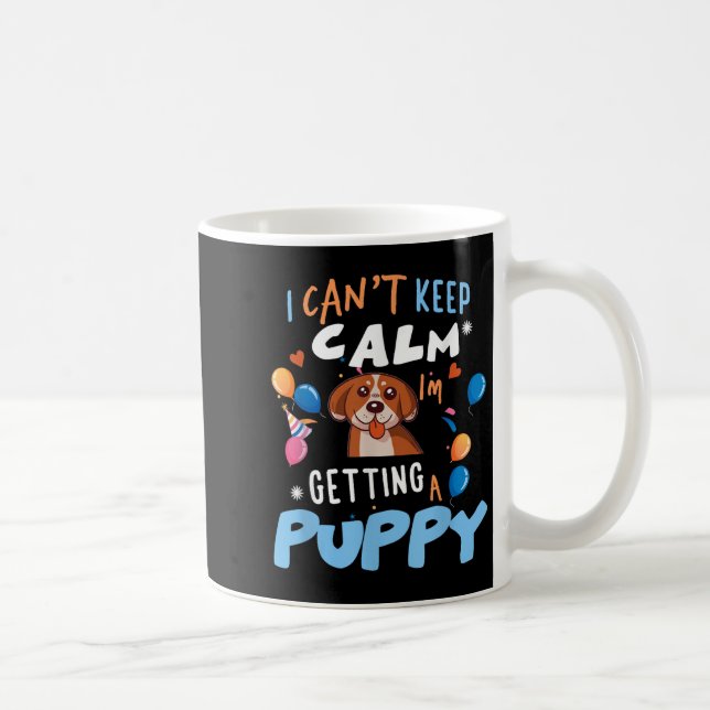 I’m Getting A Dog New Puppy I Cant Keep Calm Getti Kaffeetasse (Rechts)