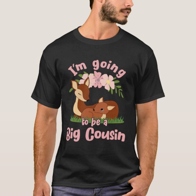 I m Going To Be A Big Cousin Fawn Promoted To Big  T-Shirt (Vorderseite)