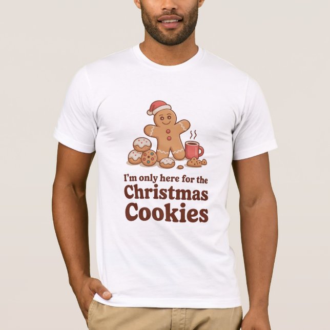 I’m Here for Christmas Cookies Shirt (Vorderseite)