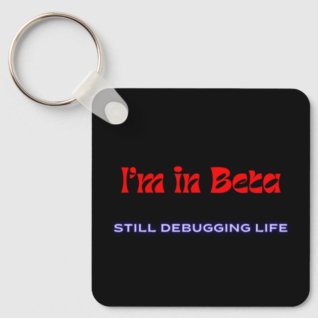 I’m in Beta – Still Debugging Life | Metal Keychai Schlüsselanhänger (Vorderseite)