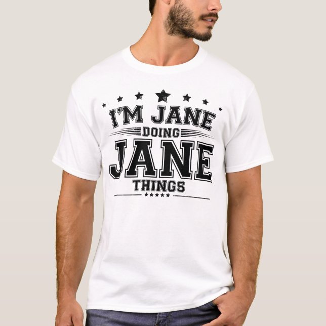 i’m Jane doing Jane things T-Shirt (Vorderseite)