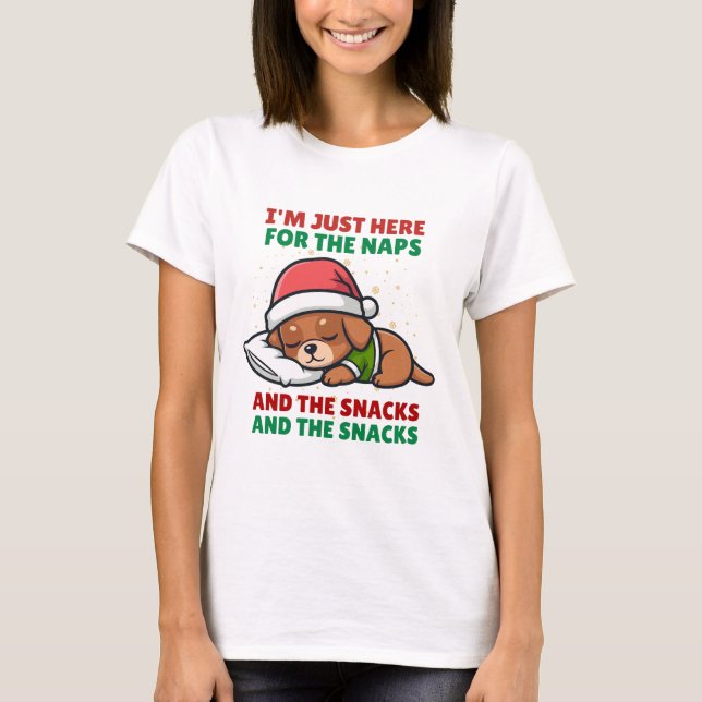 I’m Just Here for the Naps and Snacks Cute Dog  T-Shirt (Vorderseite)