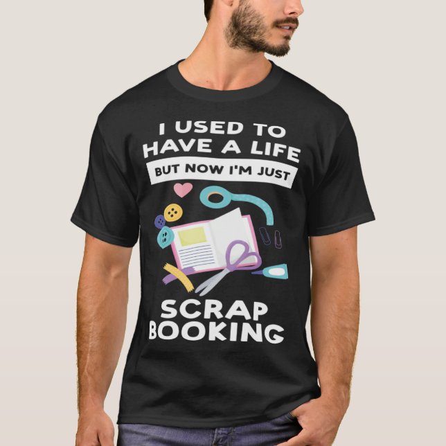 I m just scrapbooking scrapbooking T-Shirt (Vorderseite)