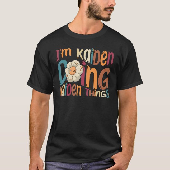 I m Kaiden Doing Kaiden Things  Groovy Retro Kaide T-Shirt (Vorderseite)