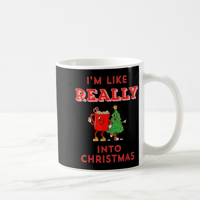 I’m Like Really Into Christmas Funny Hot Cocoa Hol Kaffeetasse (Rechts)