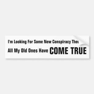 I’m Looking For Some New Conspiracy Theories Autoaufkleber