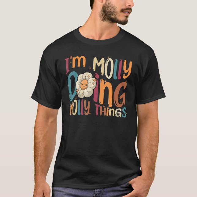 I m Molly Doing Molly Things  Groovy Retro Molly T-Shirt (Vorderseite)