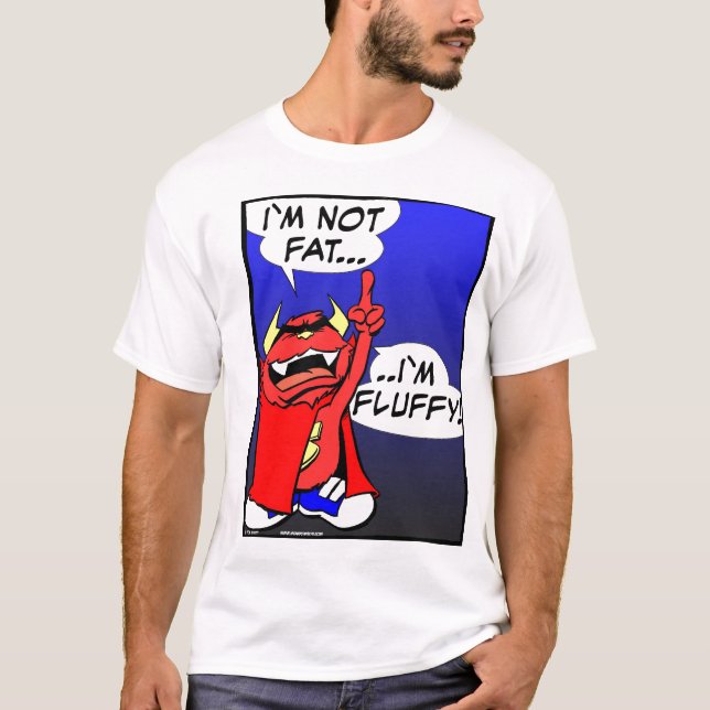 I ` M NICHT FAT…. I ` M FLAUMIG! T-Shirt (Vorderseite)