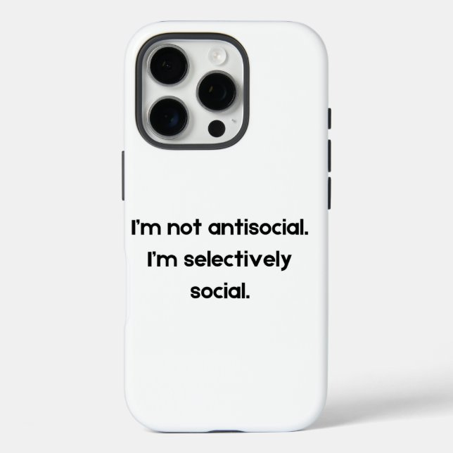 I’m Not Antisocial — I’m Selectively Social | Toug iPhone 16 Pro Hülle (Rückseite)