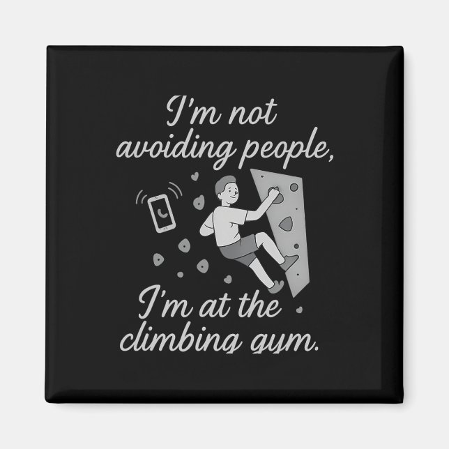 I’m Not Avoiding People Climbing Gym Script  Magnet (Vorne)
