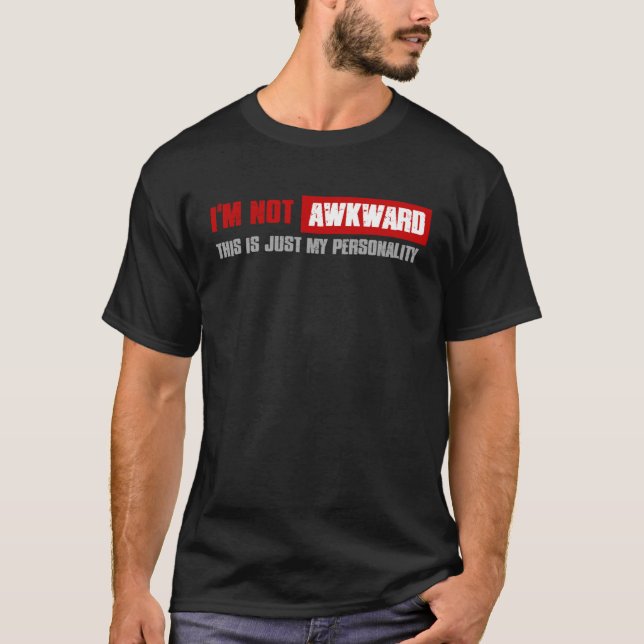 I M NOT AWKWARD THIS IS JUST MY PERSONALITY  Hones T-Shirt (Vorderseite)