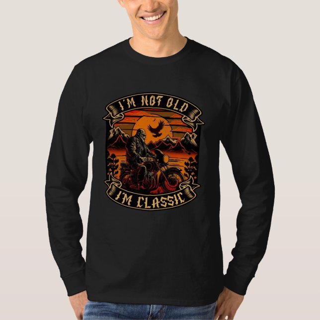 I M Not Old I M Classic Motorcycle Old Man Biker   T-Shirt (Vorderseite)