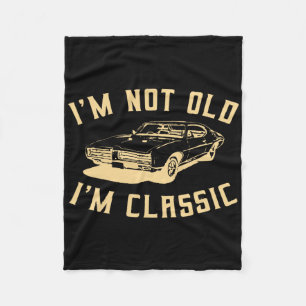 I&#; m not Old I&#; m Clic Vintage Car Lover Desig Fleecedecke