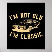 I&#; m not Old I&#; m Clic Vintage Car Lover Desig