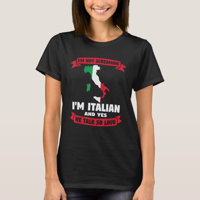 I m not screaming I m Italian American T-Shirt (Vorderseite)