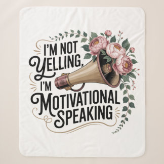 I’m Not Yelling, I’m Motivational Speaking Sherpadecke