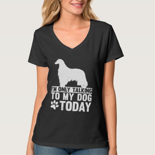 I m Only Talking to My Dog Today AFGHAN HOUND T-Shirt (Vorderseite)