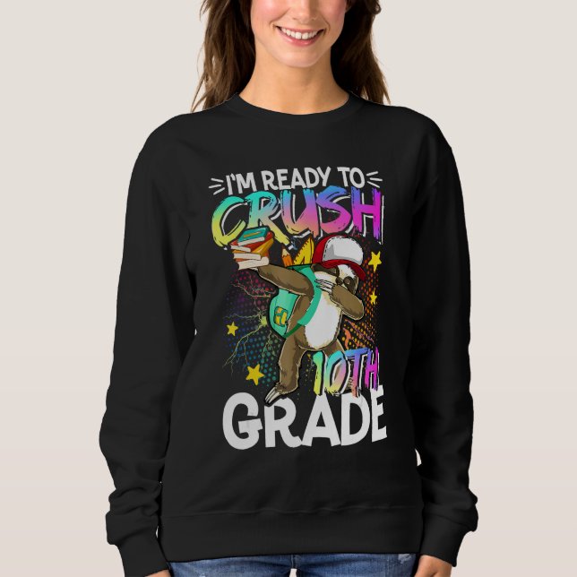 I m Ready To Crush 10th Grade Dabbing Sloth Back T Sweatshirt (Vorderseite)