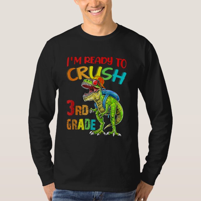 I m Ready To Crush 3rd Grade Dinosaur Back To Scho T-Shirt (Vorderseite)